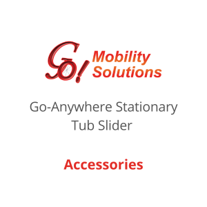 GoMobility, Accessories for Go-Anywhere Stationary Tub Slider
