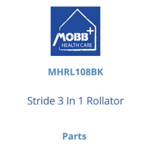 MOBB Stride 3 In 1 Rollator Parts—mobility support, home care equipment, model MHRL108BK.
