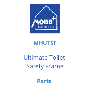 MOBB, Parts for MHUTSF Ultimate Toilet Safety Frame
